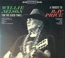 輸入盤 WILLIE NELSON / FOR THE GOOD TIMES ： A TRIBUTE TO RAY PRICE CD