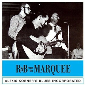 輸入盤 ALEXIS KORNER / R＆B FROM THE MARQUEE [CD]