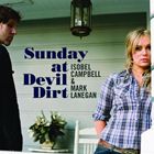 ͢ ISOBEL CAMPBELL AND MARK LANEGAN / SUNDAY AT DEVIL DIRT [CD]