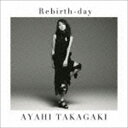 高垣彩陽 / Rebirth-day（通常盤） CD