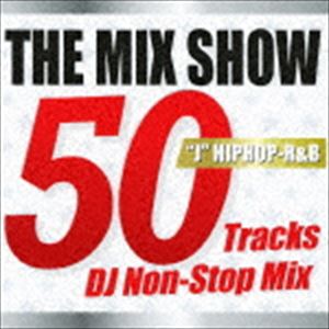 DJ MDK（MIX） / THE MIX SHOW 50 Tracks DJ Non-Stop Mix “J”HIPHOP-R＆B [CD]