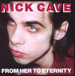 輸入盤 NICK CAVE ＆ THE BAD SEEDS / FROM HERE TO ETERNITY （REMASTERED） CD