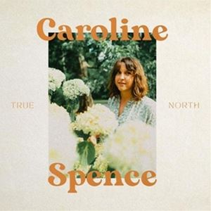輸入盤 CAROLINE SPENCE / TRUE NORTH CD