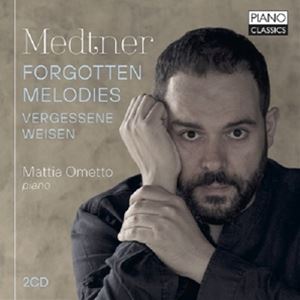 A MATTIA OMETTO / MEDTNER F FORGOTTEN MELODIES [2CD]