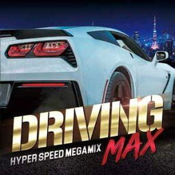 DRIVING MAX -HYPER SPEED MEGAMIX- [CD]