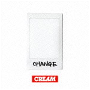 CREAM / CHANGE（CD＋DVD） [CD]