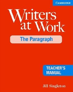 Writers at Work The Paragraph Teacher’s Manual