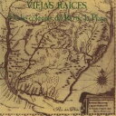 VIEJAS RAICES / DE LAS COLONIAS DEL RIO DE LA PLATA [CD]