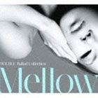 Artist Name: Ha Line - DOUBLE / DOUBLE Ballad Collection Mellow（初回生産限定盤／CD＋DVD） [CD]
