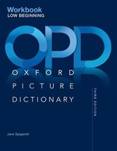 Oxford Picture Dictionary 3／E Low-Beginning Workbook