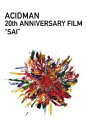 ACIDMAN 20th ANNIVERSARY FILM ”SAI” Blu-ray