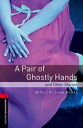 Oxford Bookworms Library 3rd Edition Stage 3 Pair of Ghostly Hands ＆ Other