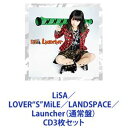 LiSA / LOVER”S”MiLE／LANDSPACE／Launcher（通常盤） [CD3枚セット]