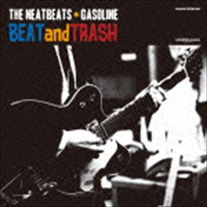 THE NEATBEATS  GASOLINE / BEAT and TRASH [CD]