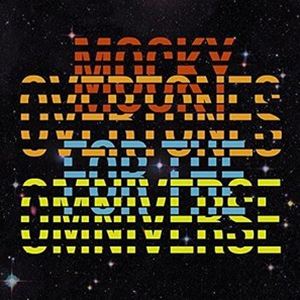 MOCKY / OVERTONES FOR THE OMNIVERSE 