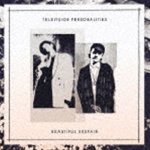 TELEVISION PERSONALITIES / BEAUTIFUL DESPAIR [CD]