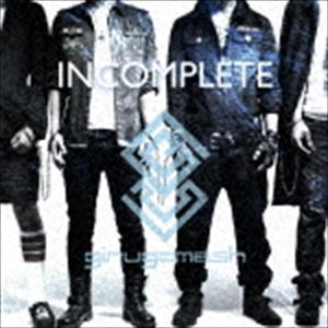 girugamesh / INCOMPLETE（通常盤） 
