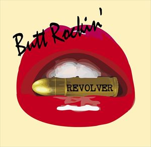 REVOLVER / BUTT ROCKIN’ [CD]
