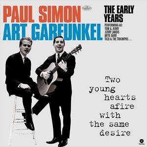 輸入盤 PAUL SIMON ＆ ART GARFUNKEL / TWO YOUNG HEARTS AFIRE WITH THE SAME DESIRE ： THE EARLY YE..
