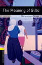 Oxford Bookworms Library 3rd Edition Stage 1 The Meaning of Gifts Stories from T...