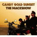 THE MACKSHOW / CANDY GOLD SUNSET 〜燃えるサンセット〜 CD