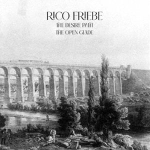 Rock, Pop - Rico Friebe / The Desire Path／The Open Glade [CD]