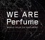 WE ARE Perfume -WORLD TOUR 3rd DOCUMENTʽס [DVD]