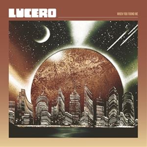 A LUCERO / WHEN YOU FOUND ME [CD]