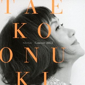 大貫妙子 / Taeko Onuki Concert 2022（Blu-specCD2） [CD]