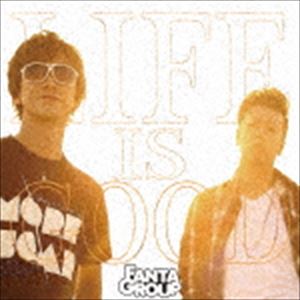 FANTAGROUP / LIFE IS GOOD [CD]