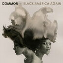 A COMMON / BLACK AMERICA AGAIN [CD]