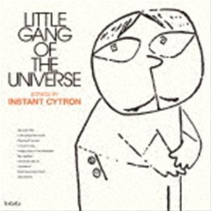 instant cytron / リトル・ギャング・オブ・ザ・ユニヴァース（Blu-specCD2） 
