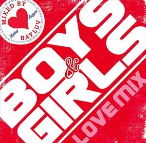 BAYLUV（MIX） / BOYS＆GIRLS LOVE MIX（スペシャルプライス盤） [CD]