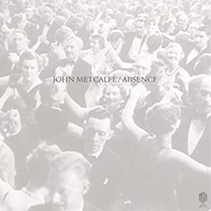 輸入盤 JOHN METCALFE / ABSENCE 