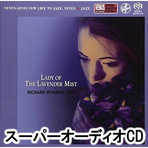 リチャード・ワイアンズ・トリオ / ラベンダー・ミストの女 [SACD]