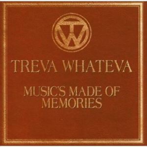 TREVA WHATEVA / Music’s Made Of Memories [CD]