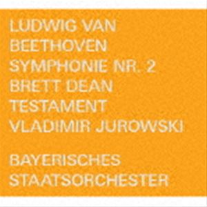 ベートーヴェン：交響曲第2番／ブレット・ディーン：テスタメント [CD]