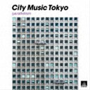 CITY MUSIC TOKYO parallelism CD