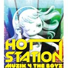 HOT STATION / MUZIK 4 THE BOYZ [CD]