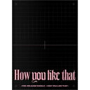 뤰벦񡡳ŷԾŹ㤨͢ BLACKPINK / SPECIAL EDITION HOW YOU LIKE THAT [CD]פβǤʤ2,734ߤˤʤޤ