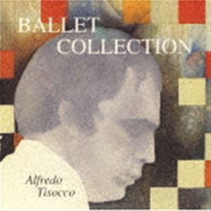 アルフレード・ティゾッコ / バレエ・コレクション ＋1 [CD]