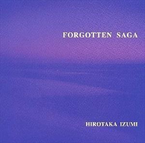 和泉宏隆 / FORGOTTEN SAGA [CD]