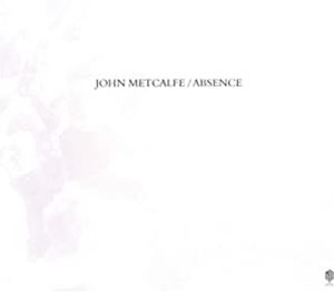 輸入盤 JOHN METCALFE / ABSENCE 