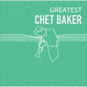 チェット ベイカー / GREATEST CHET BAKER CD