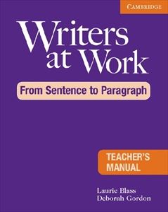 Writers at Work From Sentence to Paragraph Teacher’s Manual