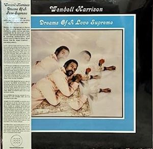 輸入盤 WENDELL HARRISON / DREAMS OF A LOVE SUPREME [LP]
