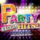 PARTY FLOOR HITS -PERFECT BEST- REQUEST COUNT DOWN DJ MIX EDITION CD