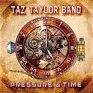 タズ・テイラー・バンド / PRESSURE ＆ TIME [CD]