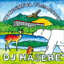 DJ HASEBE / Wonderful tomorrow [CD]