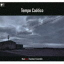 Nowhere Chamber Ensemble / Tempo Caotico [CD]